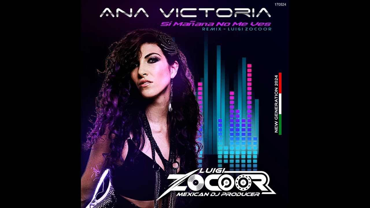 Ana Victoria - Si Mañana No Me Ves - Remix 2024 - Estilo Retro 80´s - Luigi Zocoor