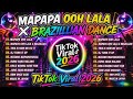 🔥MAPAPA OOH LALA X BRAZILIAN DANCE NONSTOP DANCE REMIX TIKTOK VIRAL 2026🇵🇭