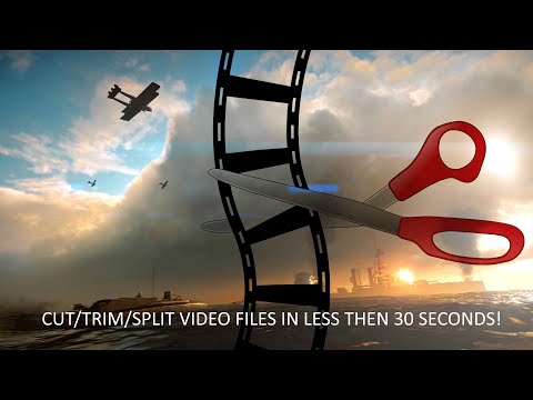 CUT/SPLIT/TRIM video files in less then 30 seconds!