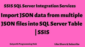 Loading data from multiple JSON files to SQL Server Table | SSIS | SQL Server Integration Services