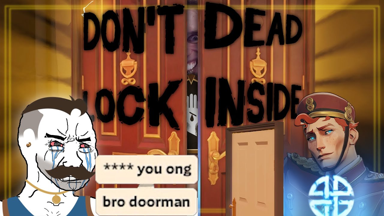 DON'T DEAD LOCK INSIDE
