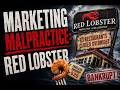 Marketing Malpractice: Red Lobster