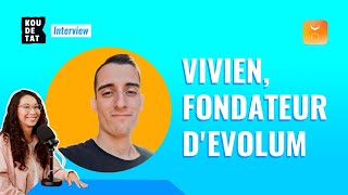 KOUDETAT MEDIA -  Interview de Vivien Ducros, CEO et fondateur d&#39;Evolum