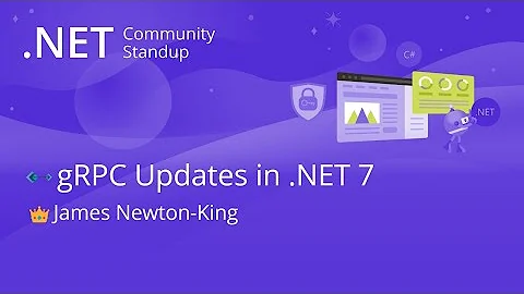 ASP.NET Community Standup - gRPC Updates in .NET 7