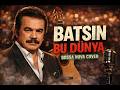 Batsın Bu Dünya Orhan Gencebay Bossa Nova Cover 