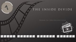 The Inside/ Divide - Behind the Subconscious Scene