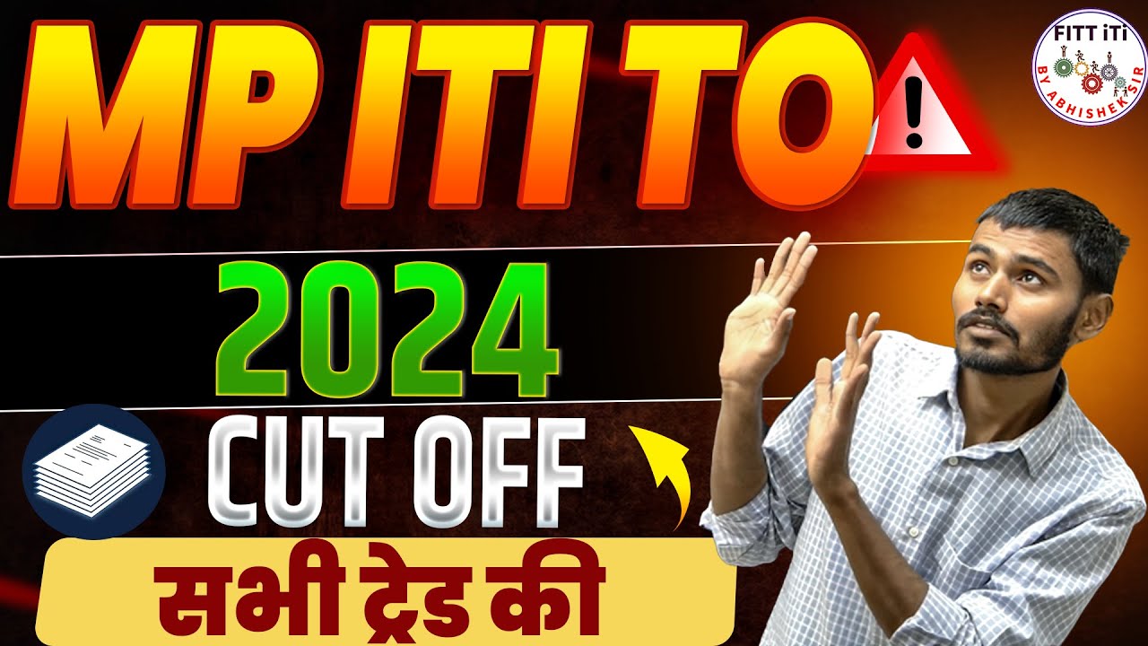 MP ITI TO 🔥सभी ट्रेड का CUT OFF😰 | MP ITI TO CUT OFF 2024 | MP ITI TO PREVIOUS YEAR CUT OFF