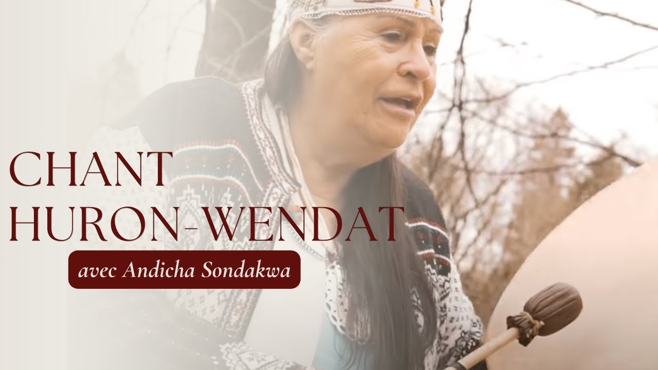 Andicha Sondakwa Wendake Qubec   Wou no Yiann chant de rjouissance