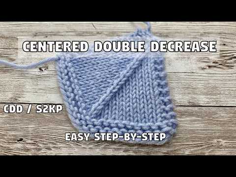 How to Knit a Centered Double Decrease (CDD / s2kp) Step-by-Step Tutorial