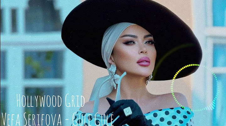 Hollywood Grid - Vefa Şerifova - Gule Gule