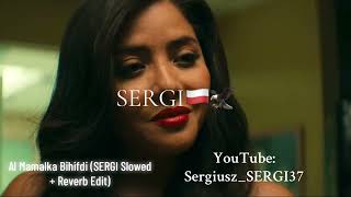 Al Mamalka Bihifdi Sergi Slowed Reverb Edit