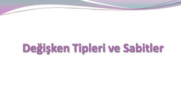 Değişken Tipleri ve Sabitler