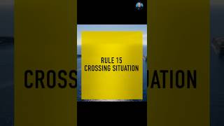 🚤 When Two Ships Cross | Rule 15 COLREGs Made Easy #mariners #merchantnavy