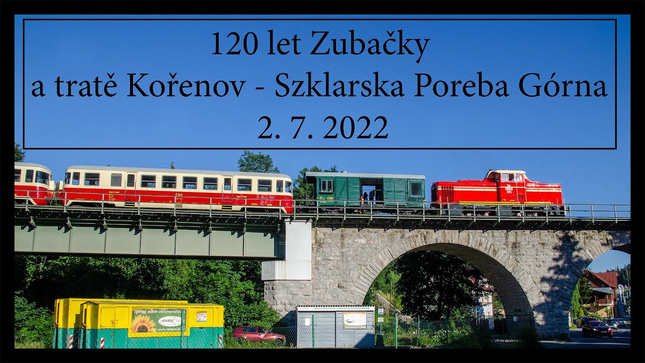 Vlaky 120 let Zubačky a tratě Kořenov - Szklarska Poreba Gorna 2. 7. 2022