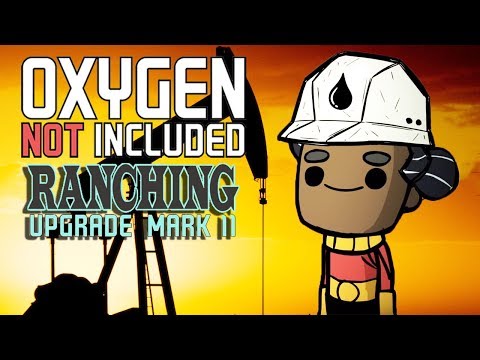 The Quest for Oil - Oxygen Not Included Gameplay - Ranching Upgrade Mark II survival games pc