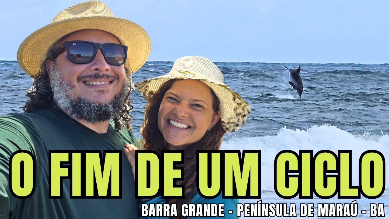 O FIM de um Ciclo -  Barra Grande - Península de Maraú - T0E13