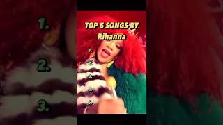 Top 5 Rihanna Songs! #rihanna #top5 #music