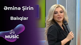 Əminə Şirin - Balıqlar