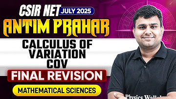 CSIR NET June 2025 | Calculus of Variation - COV | CSIR NET Mathematical Science | PW