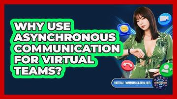 Why Use Asynchronous Communication For Virtual Teams?