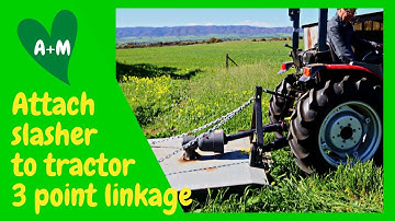 Attach grass slasher implement to tractor 3 point linkage