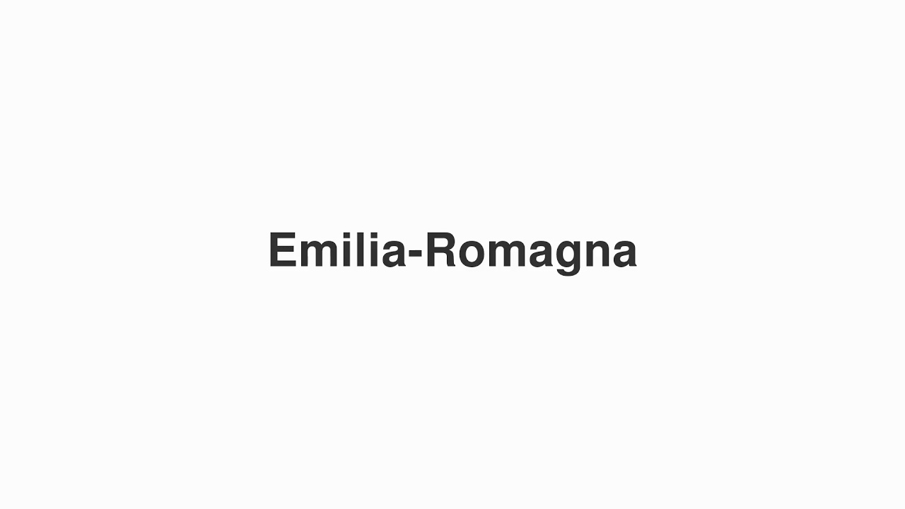 How to Pronounce "Emilia-Romagna"
