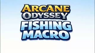 Arcane Odyssey Fishing Macro