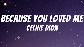 Because You Loved Me - Celine Dion (Video Lyrics)