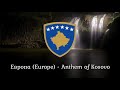 National Anthem Of Kosovo Evropa Europe BEST VERSION 