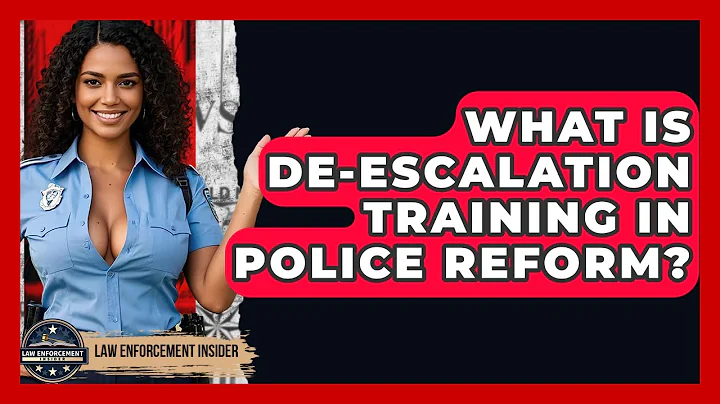 What Is De-escalation Training In Police Reform? - Law Enforcement Insider