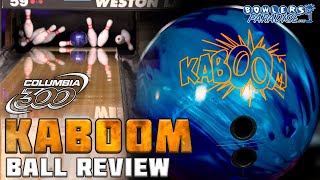 Columbia 300 Kaboom Ball Review 4K Bowlers Paradise