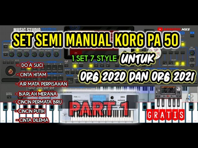 SET SEMI MANUAL DANGDUT KORG PA 50 PART 1 || STYLE ORG 2020 DAN ORG 2021 class=