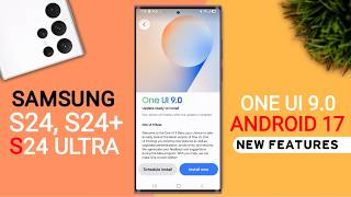 Samsung (S24, S24+/S24 Ultra) One UI 9.0 Update | 54+ Hidden Features | Android 17 Update