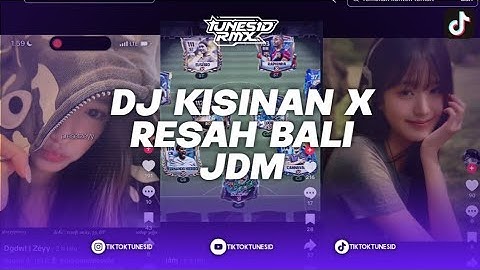 DJ KISINAN 2 X RESAH BALI BREAKBEAT JDM VERSI SLOWED REMIX BY CANDRA RMX X LAITH RMX