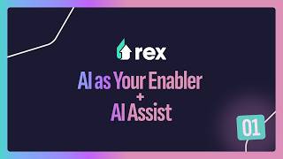 Rex AI in Real Estate A Practical Series  - Week #1  AI as Your Enabler + AI Assist