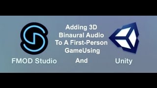 FMOD, Unity & Logic Pro | Adding 3D Binaural Audio To A First-Person/VR Game