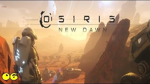 Osiris New Dawn 06 "The return"