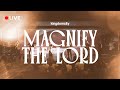 Live worship magnify the lord  kingdomcity