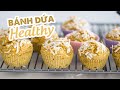 BÁNH DỨA HEALTHY KHÔNG ĐƯỜNG, KHÔNG TRỨNG, KHÔNG BỘT MÌ, DẦU ĂN