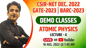 ATOMIC PHYSICS I LECTURE-4 I CSIR NET DEC-2022 I GATE-2023 I BARC-2023 I JEST-2023