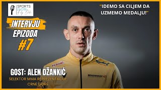 Interview - Alen Džankić Selektor Mma Reprezentacije Crne Gore