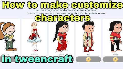 How to make customize characters in tweencraft app