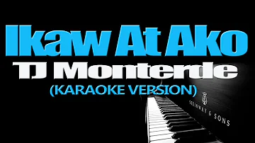 IKAW AT AKO - TJ Monterde (KARAOKE VERSION)