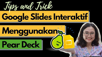 Membuat Presentasi Interaktif di Google Slides Menggunakan Pear Deck | Belajar Jarak Jauh