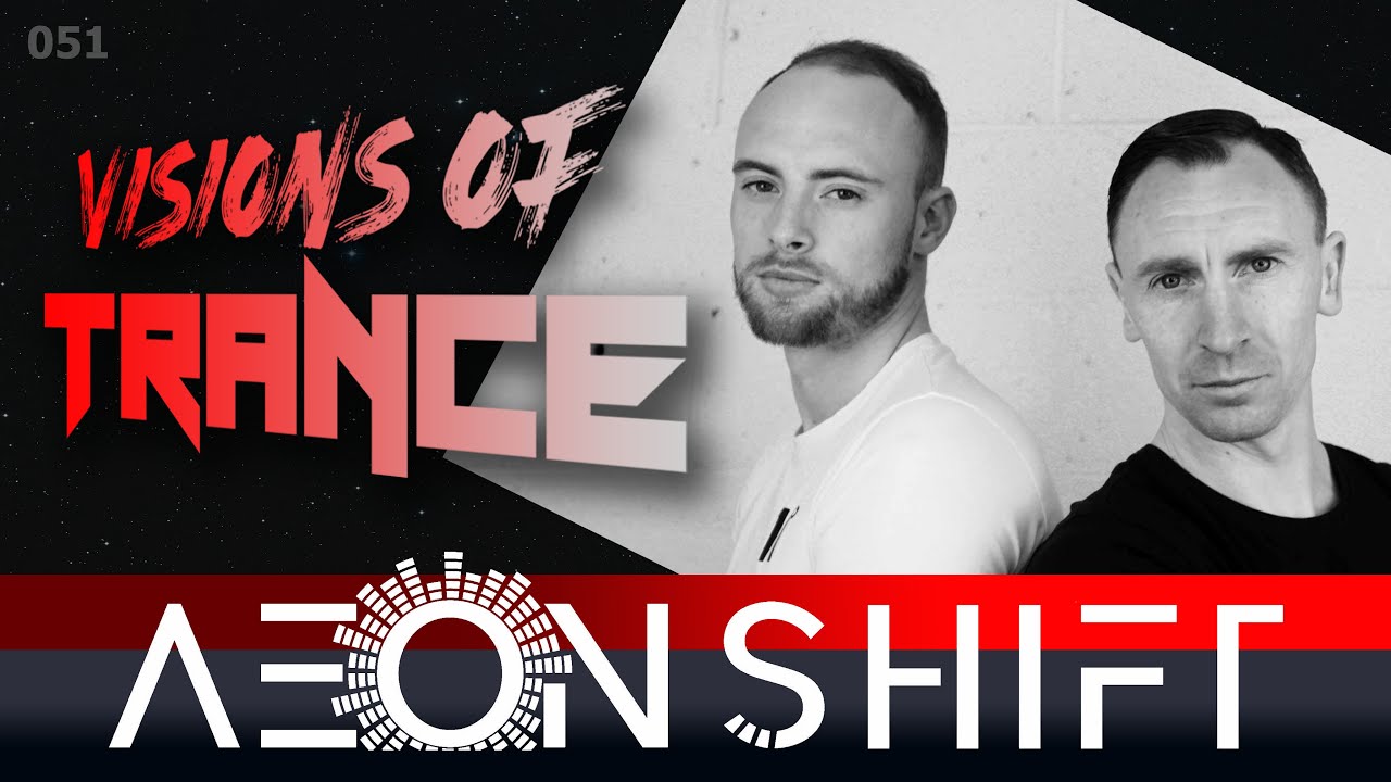 AEON SHIFT - Guest Mix [Visions Of Trance Sessions 051]