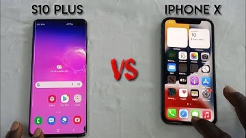 IPhone X vs Samsung Galaxy S10 Plus Speed Test