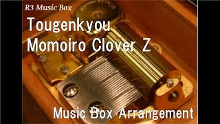 Tougenkyou/Momoiro Clover Z [Music Box]