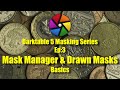 Darktable 5.2 Ultimate Guide to Masking - Episode 3: The Mask Manager &amp; Drawn Masks Basics