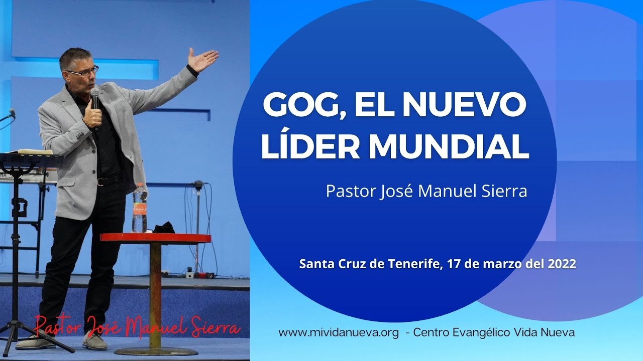 Gog, el nuevo líder mundial - Pastor José Manuel Sierra