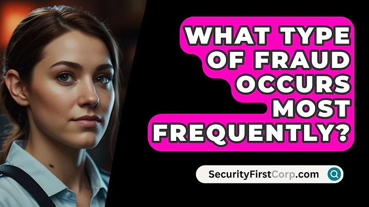 What Type Of Fraud Occurs Most Frequently? - SecurityFirstCorp.com